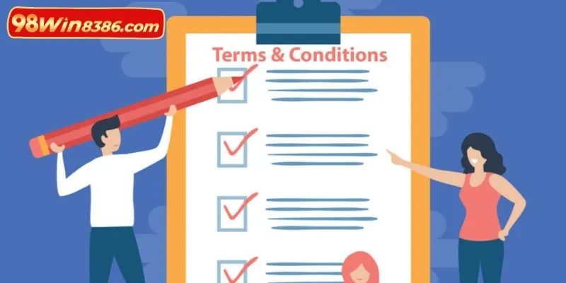 Nội dung chi tiết cần nắm về điều khoản điều kiện 98win