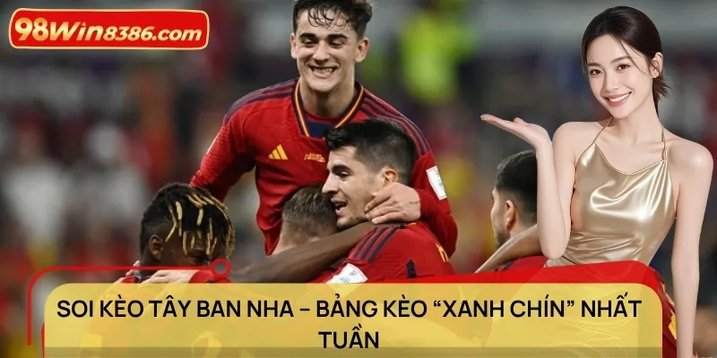 Soi kèo Tây Ban Nha